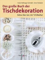 Das große Buch der Tischdekoration Cover des Buches Das große Buch der Tischdekoration (ISBN: 9783809418399)