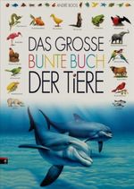 Das große bunte Buch der Tiere Cover des Buches Das große bunte Buch der Tiere (ISBN: 9783570132807)