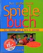 Das große bunte Spielebuch Cover des Buches Das große bunte Spielebuch (ISBN: 9783806848588)