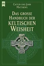 Das große Handbuch der keltischen Weisheit Cover des Buches Das große Handbuch der keltischen Weisheit (ISBN: 9783453189201)