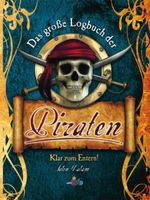 Das große Logbuch der Piraten Cover des Buches Das große Logbuch der Piraten (ISBN: 9783898559843)