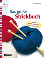 Das grosse Strickbuch Cover des Buches Das grosse Strickbuch (ISBN: 9783332014341)