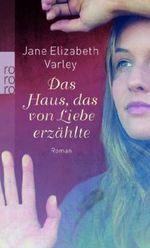 Das Haus, das von Liebe erzählte Cover des Buches Das Haus, das von Liebe erzählte (ISBN: 9783499246487)