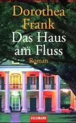 Das Haus am Fluss Cover des Buches Das Haus am Fluss (ISBN: 9783442452651)