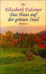 Das Haus auf der grünen Insel Cover des Buches Das Haus auf der grünen Insel (ISBN: 9783423206242)