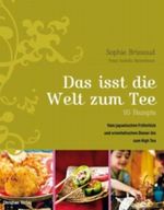Das isst die Welt zum Tee. 95 Rezepte Cover des Buches Das isst die Welt zum Tee. 95 Rezepte (ISBN: 9783884729243)