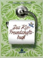 Das Klo-Freundschaftsbuch Cover des Buches Das Klo-Freundschaftsbuch (ISBN: 9783821860275)