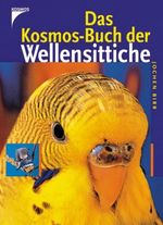 Das Kosmos-Buch der Wellensittiche Cover des Buches Das Kosmos-Buch der Wellensittiche (ISBN: 9783440076477)