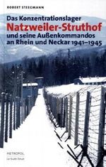 Das KZ Natzweiler-Struthof und seine Außenkommandos an Rhein und Neckar 1941-1945 Cover des Buches Das KZ Natzweiler-Struthof und seine Außenkommandos an Rhein und Neckar 1941-1945 (ISBN: 9782716504232)