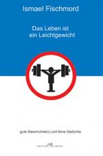 Das Leben ist ein Leichtgewicht Cover des Buches Das Leben ist ein Leichtgewicht (ISBN: 9783865820358)