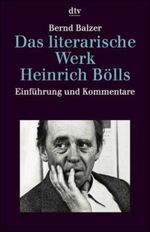 Das literarische Werk Heinrich Bölls Cover des Buches Das literarische Werk Heinrich Bölls (ISBN: 9783423306508)