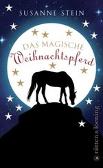 Das magische Weihnachtspferd Cover des Buches Das magische Weihnachtspferd (ISBN: 9783352007781)