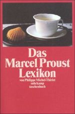 Das Marcel Proust Lexikon Cover des Buches Das Marcel Proust Lexikon (ISBN: 9783518395493)