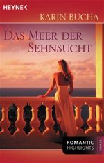 Das Meer der Sehnsucht Cover des Buches Das Meer der Sehnsucht (ISBN: 9783453490024)