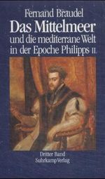 Das Mittelmeer und die mediterrane Welt in der Epoche Philipps II Cover des Buches Das Mittelmeer und die mediterrane Welt in der Epoche Philipps II (ISBN: 9783518405970)