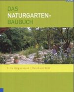 Das Naturgarten-Baubuch Cover des Buches Das Naturgarten-Baubuch (ISBN: 9783766715425)