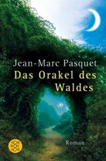 Das Orakel des Waldes Cover des Buches Das Orakel des Waldes (ISBN: 9783596165186)