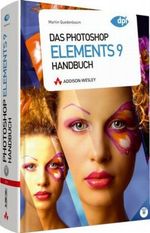 Das Photoshop Elements 9 Handbuch Cover des Buches Das Photoshop Elements 9 Handbuch (ISBN: 9783827330208)