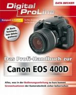 Das Profi-Handbuch zur Canon EOS 400D Cover des Buches Das Profi-Handbuch zur Canon EOS 400D (ISBN: 9783815826256)