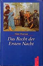 Das Recht der Ersten Nacht. Zur Geschichte einer Fiktion Cover des Buches Das Recht der Ersten Nacht. Zur Geschichte einer Fiktion (ISBN: 9783538070431)