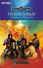 Das Schwarze Auge, Die letzte Schlacht Cover des Buches Das Schwarze Auge, Die letzte Schlacht (ISBN: 9783453861657)