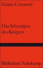 Das Schweigen des Körpers Cover des Buches Das Schweigen des Körpers (ISBN: 9783518018101)