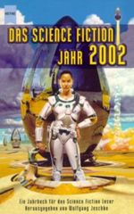 Das Science Fiction Jahr 2002 Cover des Buches Das Science Fiction Jahr 2002 (ISBN: 9783453196742)