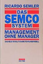 Das Semco System: Management ohne Manager Cover des Buches Das Semco System: Management ohne Manager (ISBN: 9783453069169)