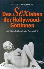 Das Sexleben der Hollywood-Göttinnen Cover des Buches Das Sexleben der Hollywood-Göttinnen (ISBN: 9783822869598)