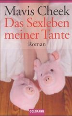 Das Sexleben meiner Tante Cover des Buches Das Sexleben meiner Tante (ISBN: 9783442455034)