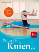 Das tut den Knien gut Cover des Buches Das tut den Knien gut (ISBN: 9783835406216)