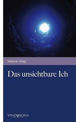 Das unsichtbare Ich Cover des Buches Das unsichtbare Ich (ISBN: 9783850407670)
