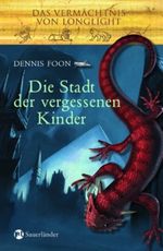 Das Vermächtnis von Longlight / Die Stadt der vergessenen Kinder Cover des Buches Das Vermächtnis von Longlight / Die Stadt der vergessenen Kinder (ISBN: 9783794180431)