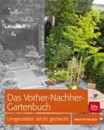 Das Vorher-Nachher-Gartenbuch Cover des Buches Das Vorher-Nachher-Gartenbuch (ISBN: 9783835408258)