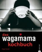 das wagamama kochbuch Cover des Buches das wagamama kochbuch (ISBN: 9783884729021)