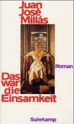 Das war die Einsamkeit Cover des Buches Das war die Einsamkeit (ISBN: 9783518403938)