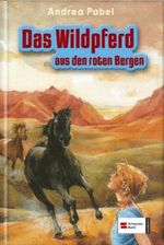 Das Wildpferd aus den roten Bergen Cover des Buches Das Wildpferd aus den roten Bergen (ISBN: 9783505123627)