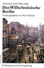 Das Wilhelminische Berlin Cover des Buches Das Wilhelminische Berlin (ISBN: 9783886805617)