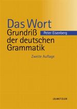 Das Wort (Grundriß der deutschen Grammatik, Bd. 1) Cover des Buches Das Wort (Grundriß der deutschen Grammatik, Bd. 1) (ISBN: 9783476019547)