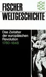 Das Zeitalter der europäischen Revolution 1780-1848 Cover des Buches Das Zeitalter der europäischen Revolution 1780-1848 (ISBN: 9783596600267)