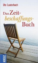 Das Zeitbeschaffungsbuch Cover des Buches Das Zeitbeschaffungsbuch (ISBN: 9783451610080)