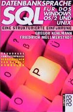 Datenbanksprache SQL für DOS, Windows, OS/2 und Unix Cover des Buches Datenbanksprache SQL für DOS, Windows, OS/2 und Unix (ISBN: 9783499192890)