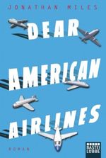 Dear American Airlines Cover des Buches Dear American Airlines (ISBN: 9783404165131)