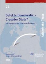 Defekte Demokratie - Crusader State? Cover des Buches Defekte Demokratie - Crusader State? (ISBN: 9783884768518)