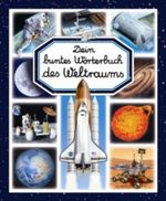 Dein buntes Wörterbuch des Weltraums Cover des Buches Dein buntes Wörterbuch des Weltraums (ISBN: 9783842704022)