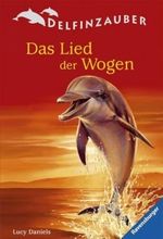 Delfinzauber, Band 5: Das Lied der Wogen Cover des Buches Delfinzauber, Band 5: Das Lied der Wogen (ISBN: 9783473523597)