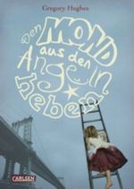 Den Mond aus den Angeln heben Cover des Buches Den Mond aus den Angeln heben (ISBN: 9783551582485)