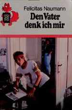 Den Vater denk ich mir Cover des Buches Den Vater denk ich mir (ISBN: 9783499204180)