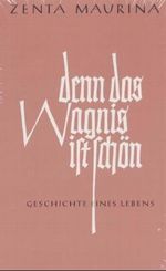Denn das Wagnis ist schön Cover des Buches Denn das Wagnis ist schön (ISBN: 9783871640469)