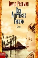 Der ägyptische Freund Cover des Buches Der ägyptische Freund (ISBN: 9783404139781)